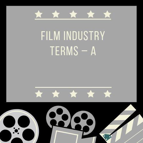 Film Industry Terms – A