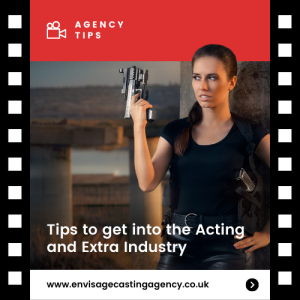 Tips to get into the Acting and Extra Industry