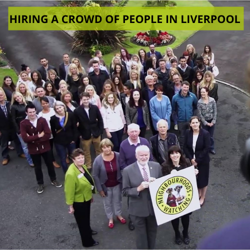 HIRING A CROWD OF PEOPLE IN LIVERPOOL